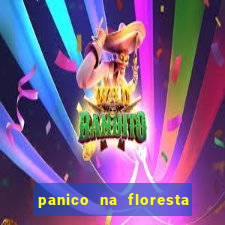 panico na floresta 2 filme completo dublado mega filmes